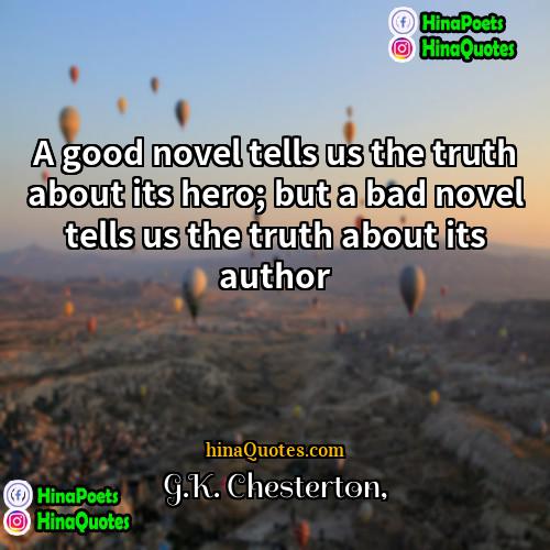 GK Chesterton Quotes | A good novel tells us the truth